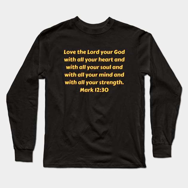Bible Verse Mark 12:30 Long Sleeve T-Shirt by Prayingwarrior